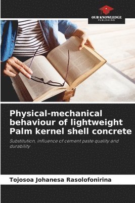 Physical-mechanical behaviour of lightweight Palm kernel shell concrete 1