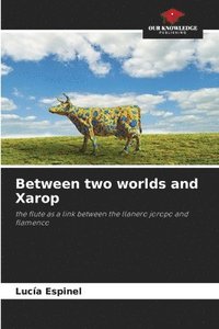 bokomslag Between two worlds and Xarop