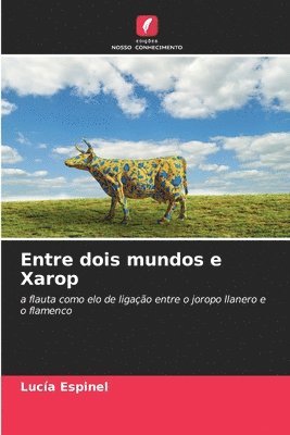 bokomslag Entre dois mundos e Xarop