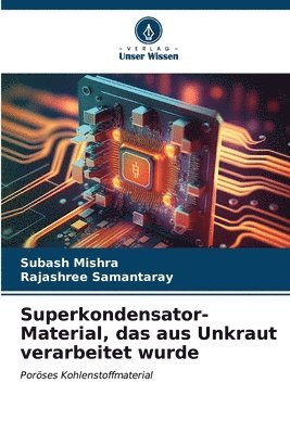 bokomslag Superkondensator-Material, das aus Unkraut verarbeitet wurde