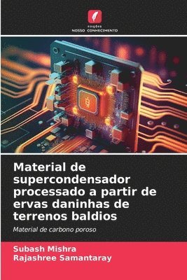 bokomslag Material de supercondensador processado a partir de ervas daninhas de terrenos baldios