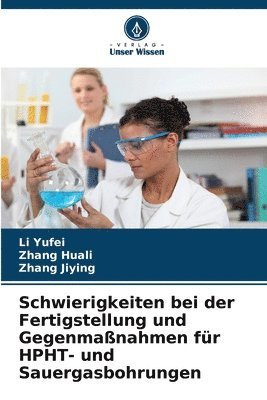 Schwierigkeiten bei der Fertigstellung und Gegenmanahmen fr HPHT- und Sauergasbohrungen 1