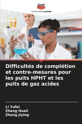 bokomslag Difficults de compltion et contre-mesures pour les puits HPHT et les puits de gaz acides