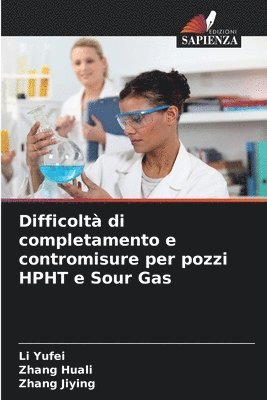 bokomslag Difficolt di completamento e contromisure per pozzi HPHT e Sour Gas