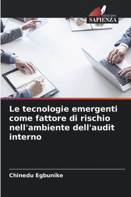 bokomslag Le tecnologie emergenti come fattore di rischio nell'ambiente dell'audit interno