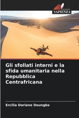 bokomslag Gli sfollati interni e la sfida umanitaria nella Repubblica Centrafricana