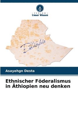 bokomslag Ethnischer Fderalismus in thiopien neu denken