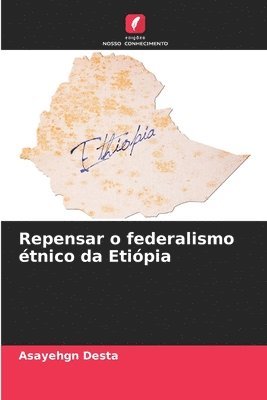 Repensar o federalismo tnico da Etipia 1
