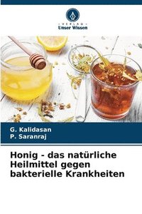 bokomslag Honig - das natrliche Heilmittel gegen bakterielle Krankheiten