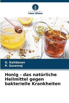 Honig - das natrliche Heilmittel gegen bakterielle Krankheiten 1