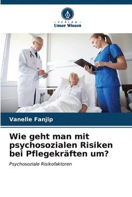 bokomslag Wie geht man mit psychosozialen Risiken bei Pflegekrften um?