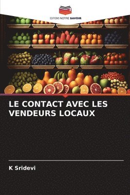 bokomslag Le Contact Avec Les Vendeurs Locaux