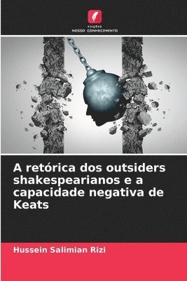 bokomslag A retrica dos outsiders shakespearianos e a capacidade negativa de Keats