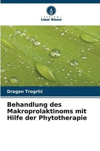 bokomslag Behandlung des Makroprolaktinoms mit Hilfe der Phytotherapie