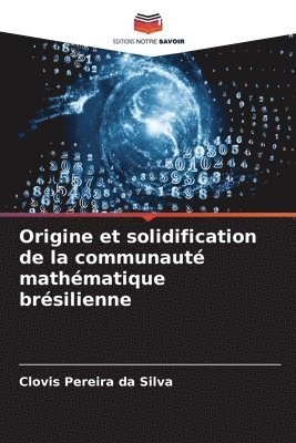 bokomslag Origine et solidification de la communaut mathmatique brsilienne