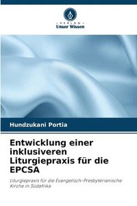 bokomslag Entwicklung einer inklusiveren Liturgiepraxis fr die EPCSA