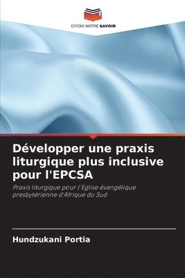 bokomslag Dvelopper une praxis liturgique plus inclusive pour l'EPCSA