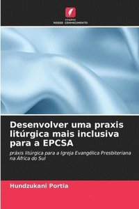 bokomslag Desenvolver uma praxis litrgica mais inclusiva para a EPCSA