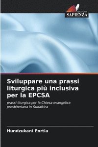 bokomslag Sviluppare una prassi liturgica pi inclusiva per la EPCSA