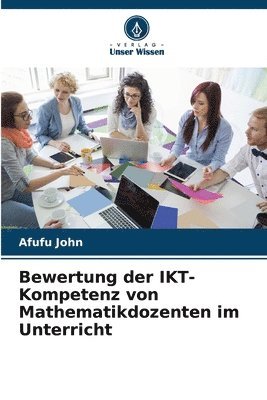 Bewertung der IKT-Kompetenz von Mathematikdozenten im Unterricht 1