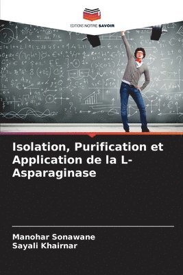 Isolation, Purification et Application de la L-Asparaginase 1