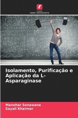 Isolamento, Purificao e Aplicao da L-Asparaginase 1