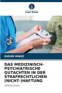 bokomslag Das Medizinisch-Psychiatrische Gutachten in Der Strafrechtlichen (Nicht-)Haftung