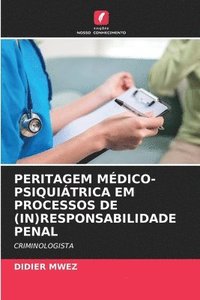 bokomslag Peritagem Mdico-Psiquitrica Em Processos de (In)Responsabilidade Penal