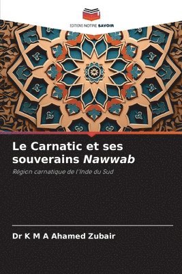 bokomslag Le Carnatic et ses souverains Nawwab