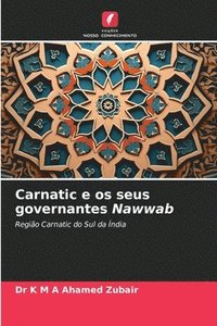 bokomslag Carnatic e os seus governantes Nawwab