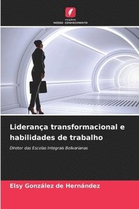 bokomslag Liderana transformacional e habilidades de trabalho