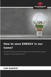 bokomslag How to save ENERGY in our home?