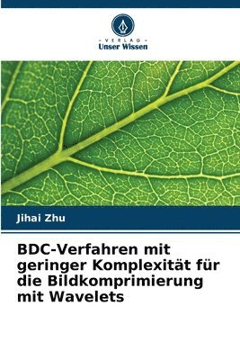 bokomslag BDC-Verfahren mit geringer Komplexitt fr die Bildkomprimierung mit Wavelets