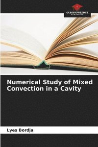 bokomslag Numerical Study of Mixed Convection in a Cavity