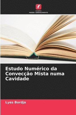 bokomslag Estudo Numrico da Conveco Mista numa Cavidade