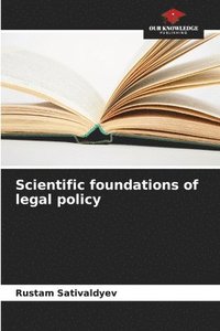 bokomslag Scientific foundations of legal policy