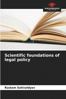 Scientific foundations of legal policy 1