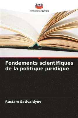 bokomslag Fondements scientifiques de la politique juridique