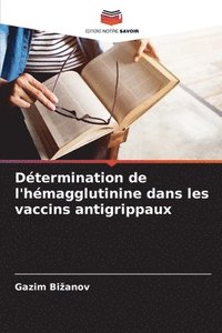 bokomslag Dtermination de l'hmagglutinine dans les vaccins antigrippaux