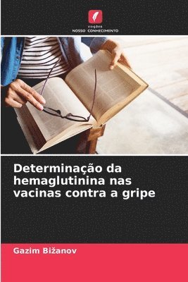 bokomslag Determinao da hemaglutinina nas vacinas contra a gripe