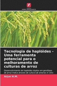 bokomslag Tecnologia de haplides - Uma ferramenta potencial para o melhoramento de culturas de arroz