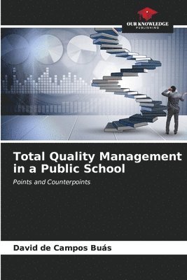 Total Quality Management in a Public School 1