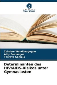 bokomslag Determinanten des HIV/AIDS-Risikos unter Gymnasiasten