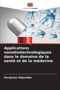bokomslag Applications nanobiotechnologiques dans le domaine de la sant et de la mdecine