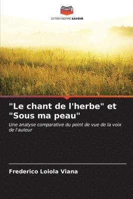 bokomslag &quot;Le chant de l'herbe&quot; et &quot;Sous ma peau&quot;