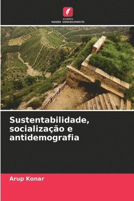 Sustentabilidade, socializao e antidemografia 1