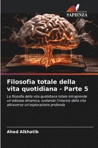 bokomslag Filosofia totale della vita quotidiana - Parte 5