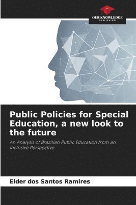 Public Policies for Special Education, a new look to the future 1