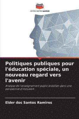 Politiques publiques pour l'ducation spciale, un nouveau regard vers l'avenir 1