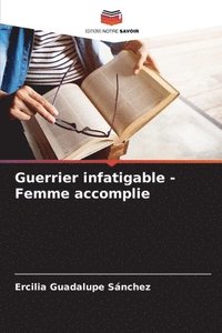 bokomslag Guerrier infatigable - Femme accomplie